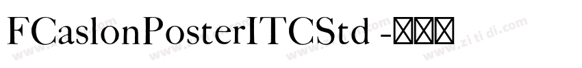 FCaslonPosterITCStd 字体转换